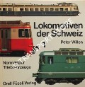 Lokomotiven der Schweiz - Normalspur, Triebfahrzeuge by WILLEN, Peter